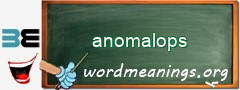 WordMeaning blackboard for anomalops